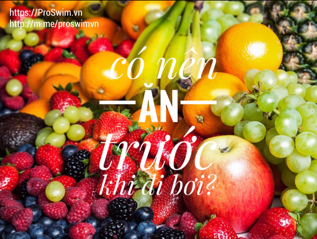CÓ NÊN ĂN TRƯỚC KHI ĐI BƠI?