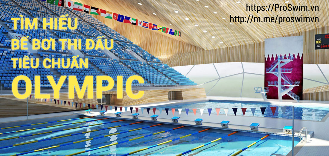 TÌM HIỂU BỂ BƠI TIÊU CHUẨN OLYMPIC