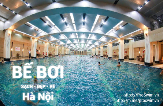 Ở HÀ NỘI, BỂ BƠI NÀO SẠCH - ĐẸP - RẺ?